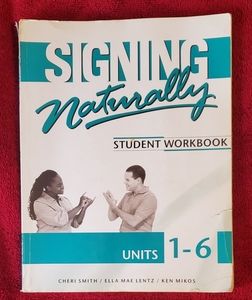 Signing Naturally Units 1-6, Student Workbook